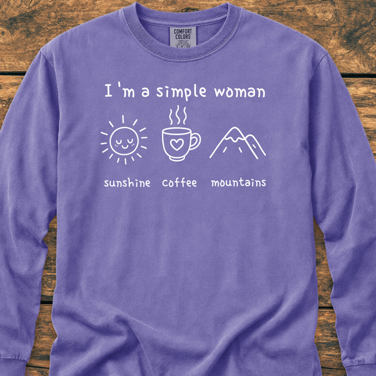 I'm A Simple Woman Comfort Colors Long-Sleeve Tee