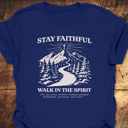 Stay Faithful T-Shirt