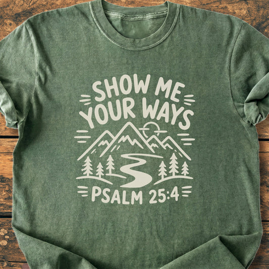 Show Me Your Ways (Psalm 25:4) - Premium Vintage Tee