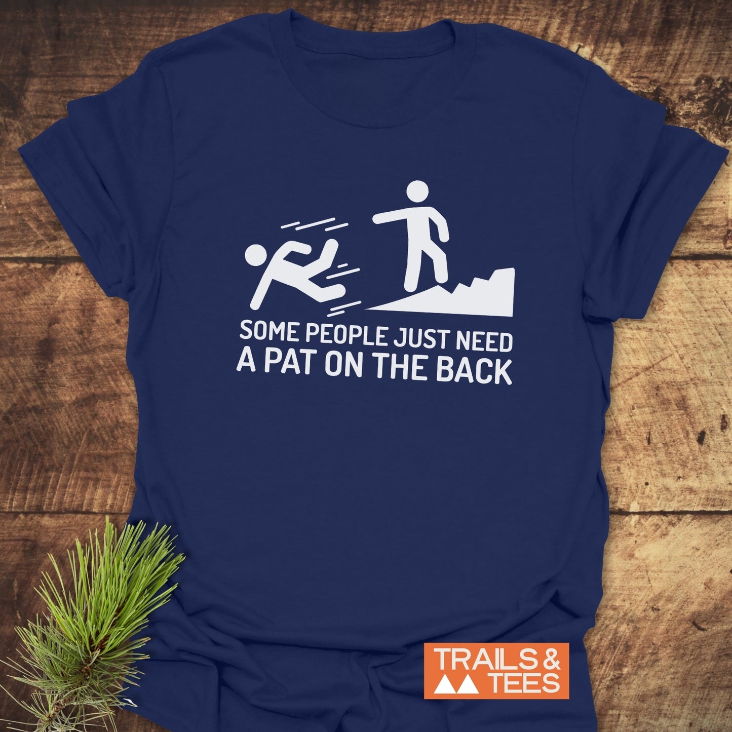 Some People Need A Pat On The Back T-Shirt featuring bold white text on an active, comfortable top, ideal for casual wear.