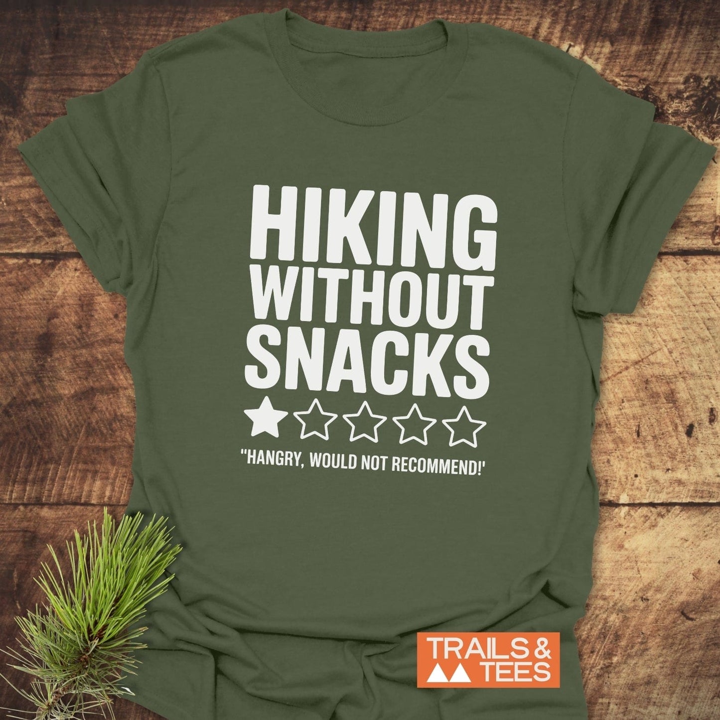Hiking Without Snacks T-Shirt featuring bold white text on a casual, activewear green shirt, perfect for outdoor enthusiasts.