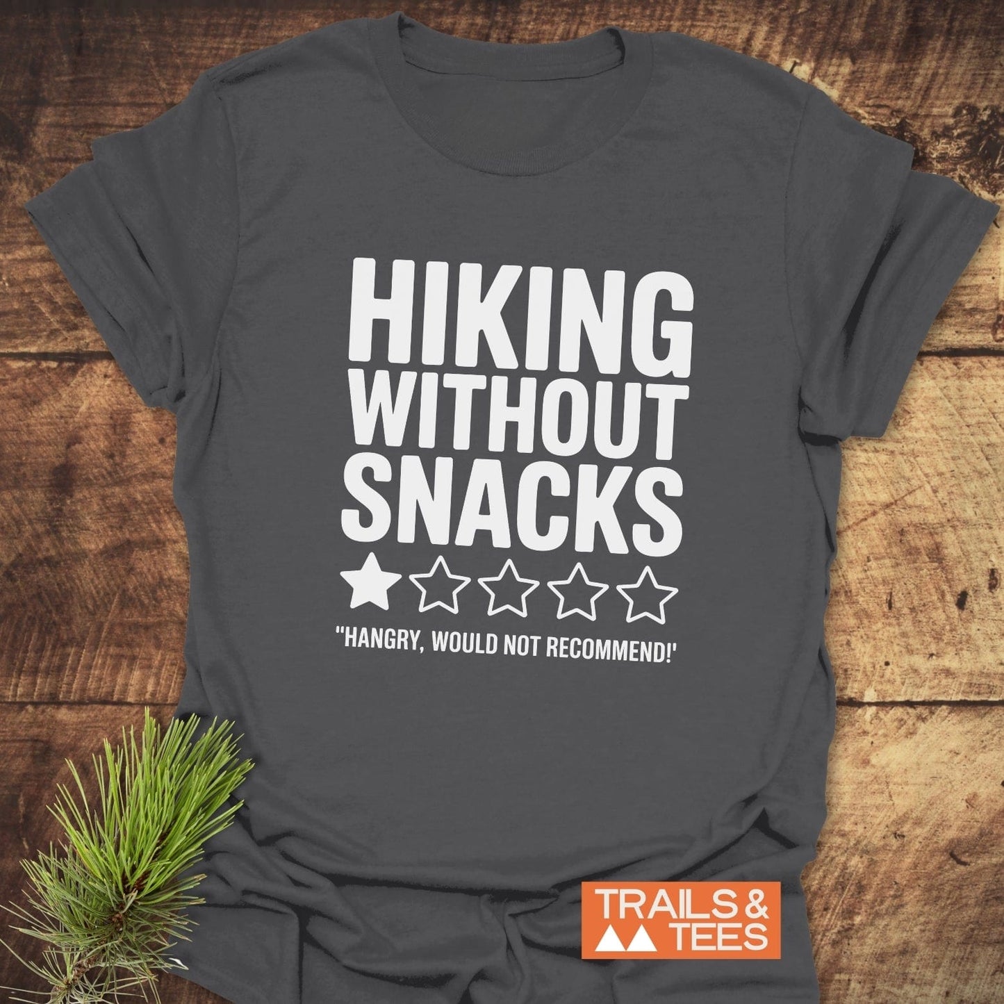 Hiking Without Snacks T-Shirt featuring bold white text on the front, designed for active wear.