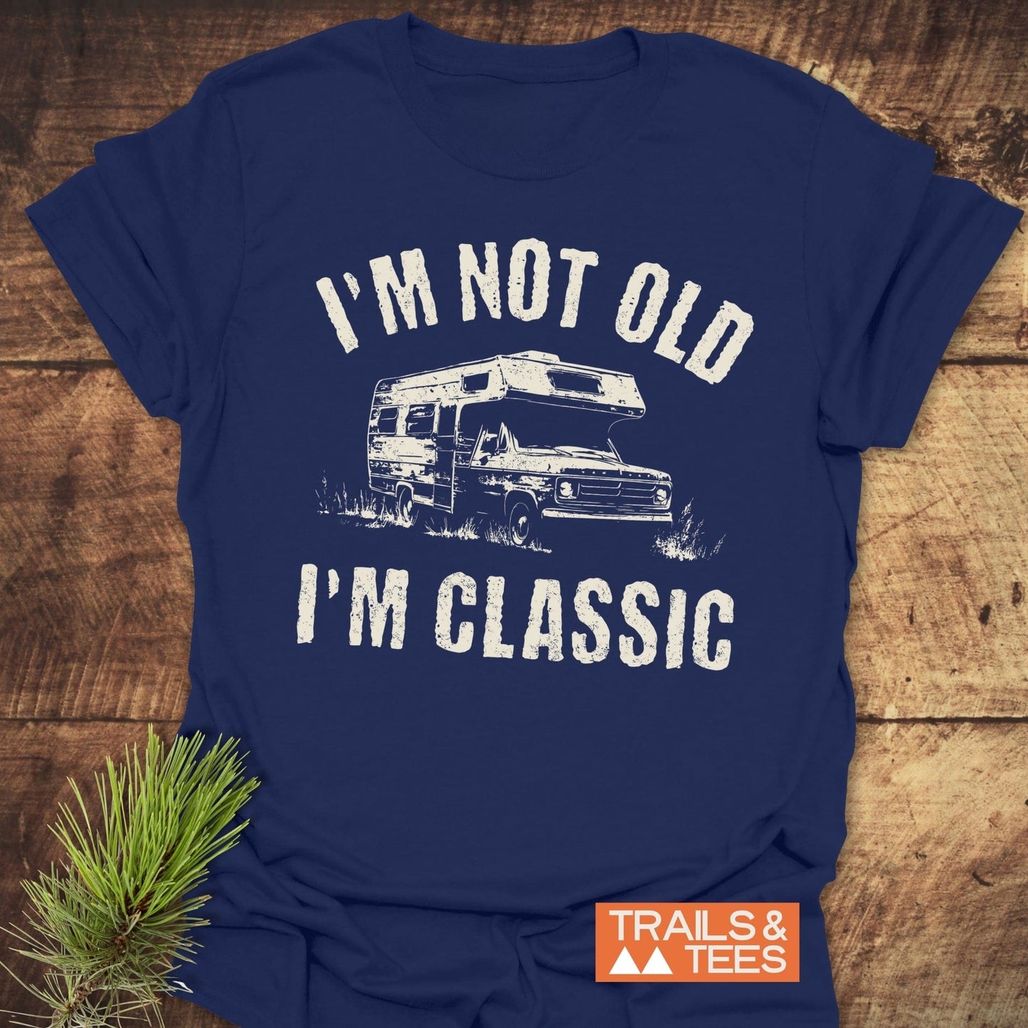 I'm Not Old I'm Classic RV T-Shirt featuring bold white text, perfect for active wear enthusiasts seeking a stylish, humorous statement piece.