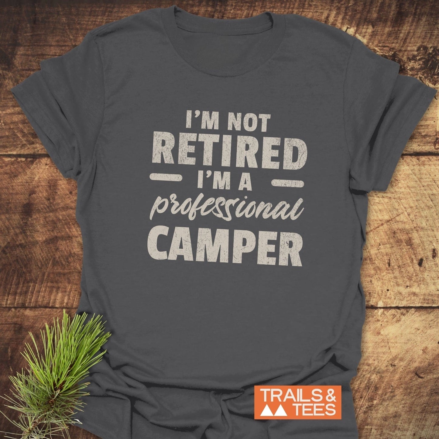 Not Retired T-Shirt featuring durable DTF prints on soft, lightweight cotton, designed for comfort and outdoor adventures, emphasizing lasting shape and reliable fit.