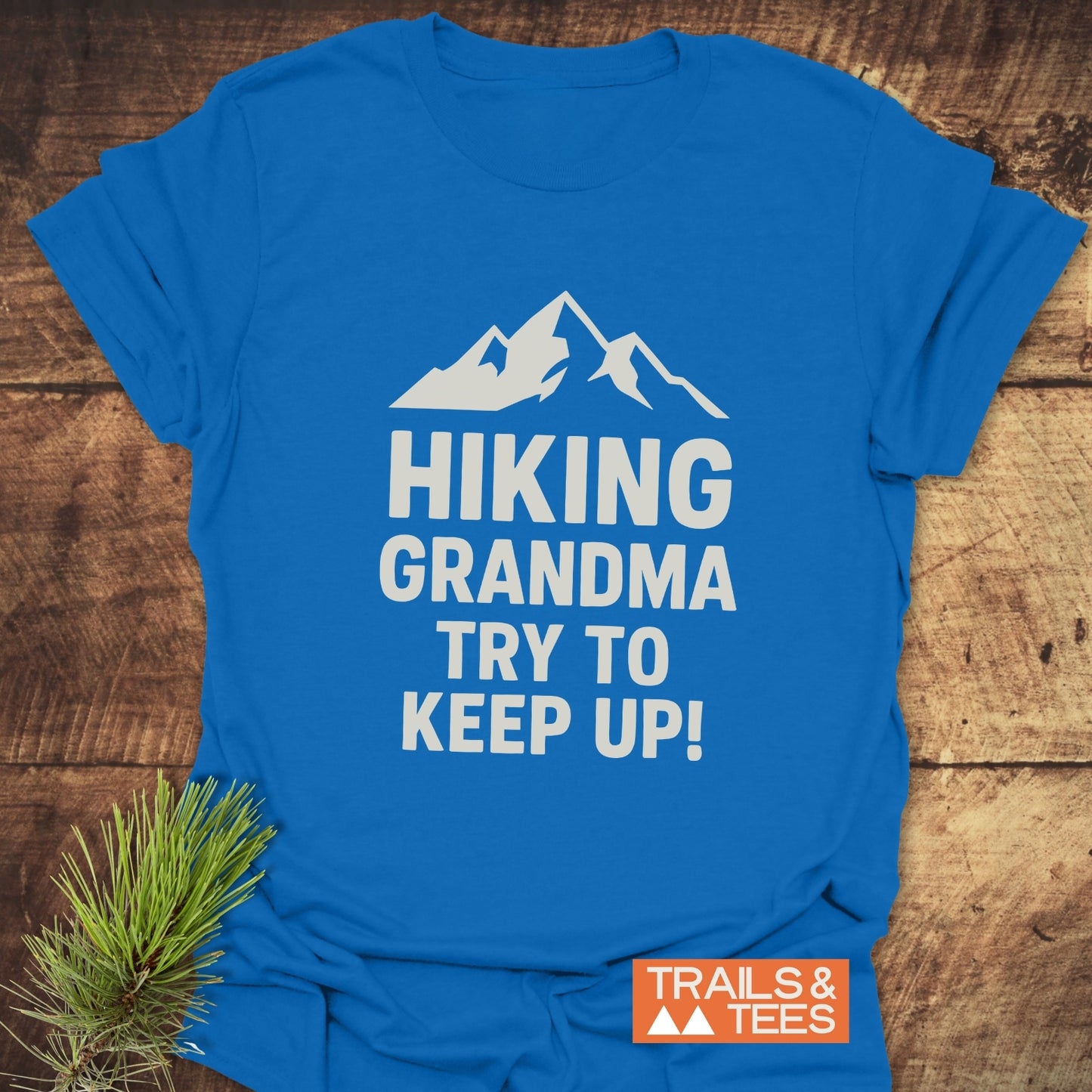 Hiking Grandma - Try To Keep Up T-Shirt with mountain design, showcasing durable comfort and outdoor spirit, crafted from lightweight cotton for adventure-ready wear.
