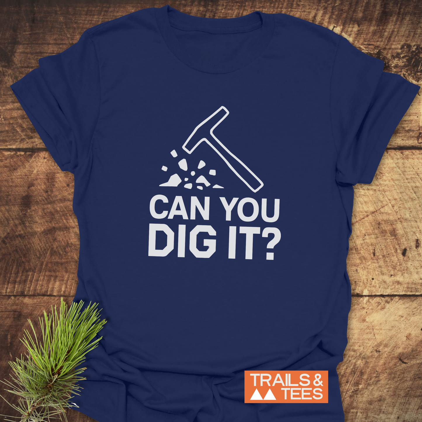 Can You Dig It? Rock Lovers T-Shirt with pickaxe graphic, made from soft ring-spun cotton, features durable prints and is designed for outdoor enthusiasts.