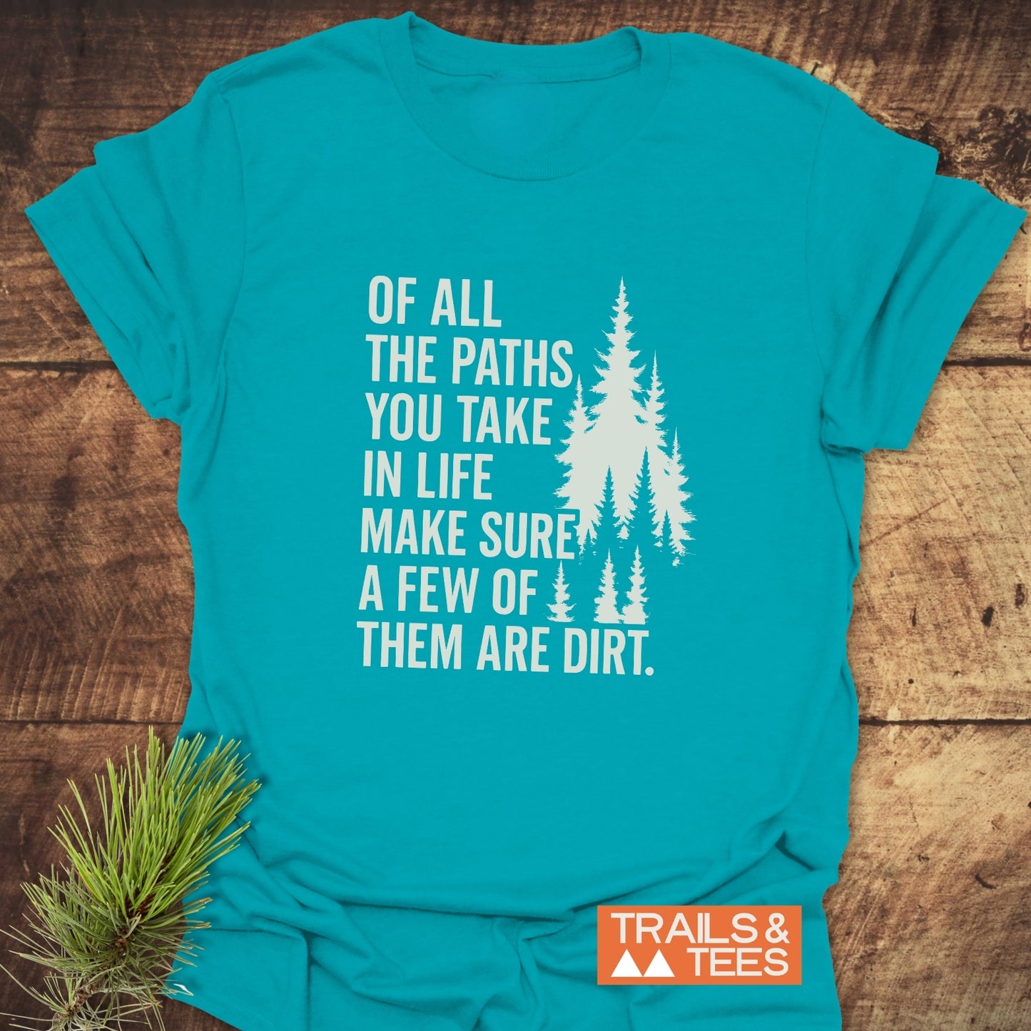 Of All The Paths T-Shirt with white slogan and pine trees graphic, crafted from soft cotton for adventure, featuring lasting prints and taped shoulders.