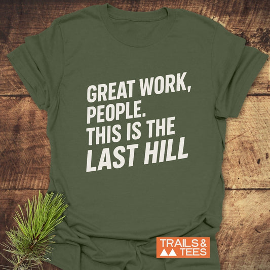 Great Work Funny T-Shirt featuring bold white text, crafted from ring-spun cotton for comfort. Includes Trails & Tees logo, perfect for outdoor lovers.