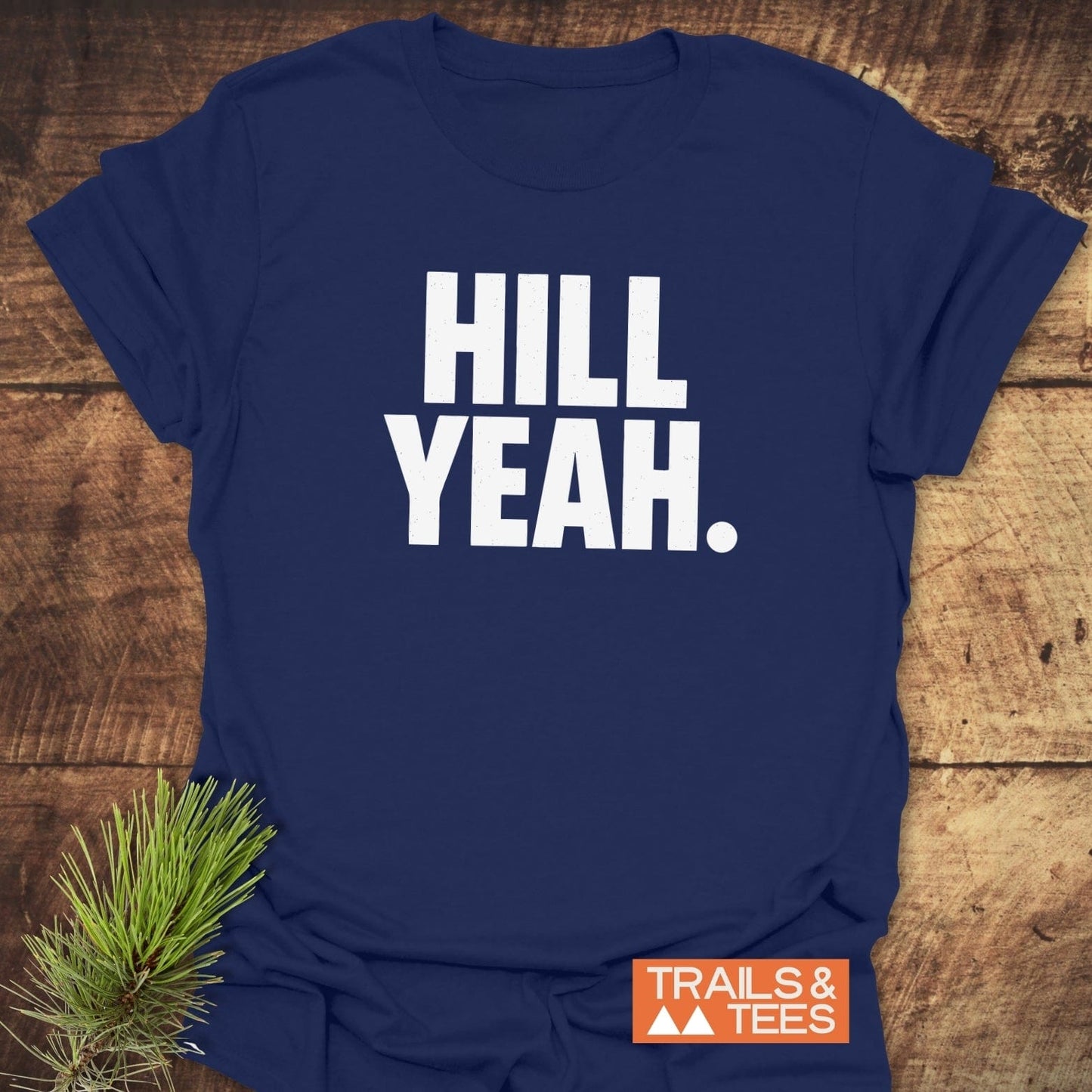 Navy-blue Hill Yeah T-shirt with a bold slogan, designed for outdoor enthusiasts. Features durable prints and a soft, comfortable fit, perfect for adventures.