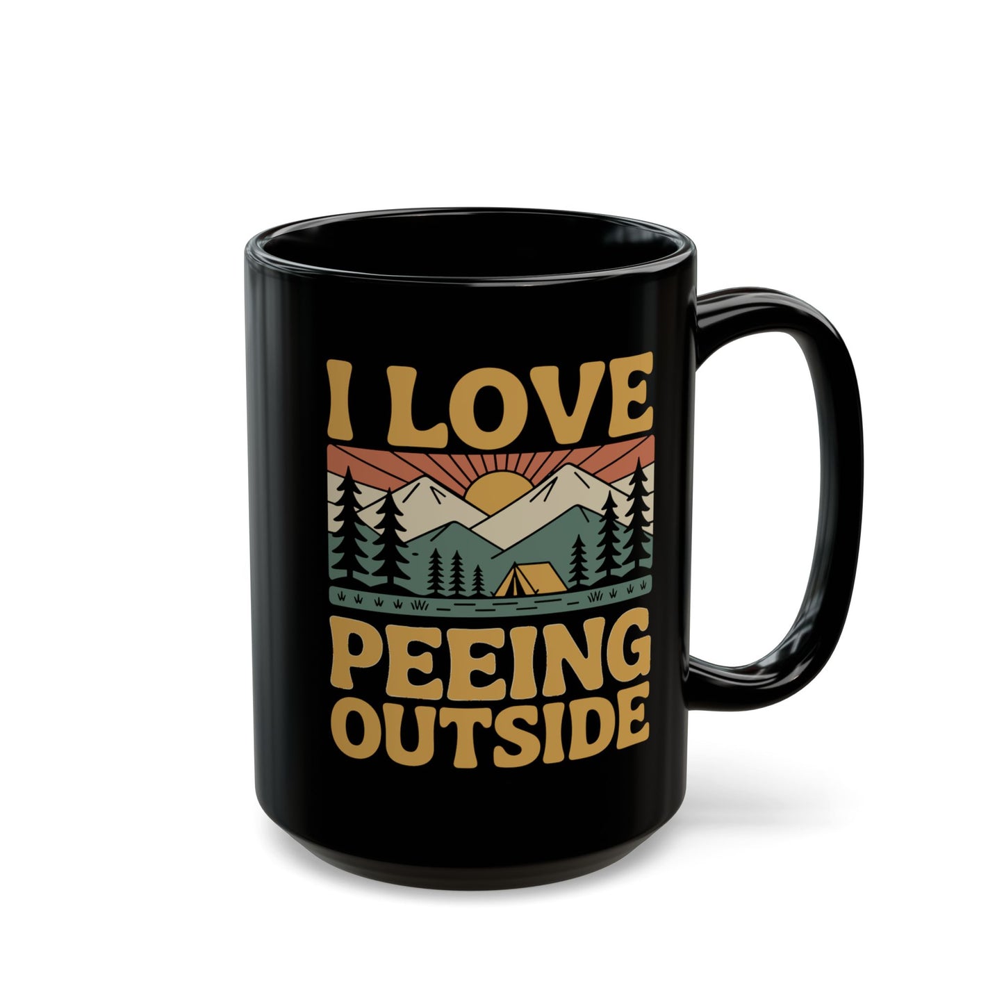 I Love Peeing Outside Ceramic Mug featuring a retro camping scene with pine trees, mountains, a tent, and sun. Black ceramic, glossy finish, available in 11oz and 15oz, dishwasher and microwave safe.