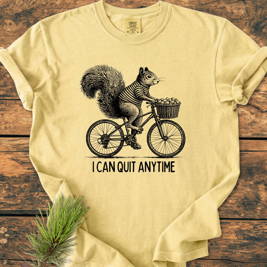 I Can Quit Anytime - Vintage Wash Tee