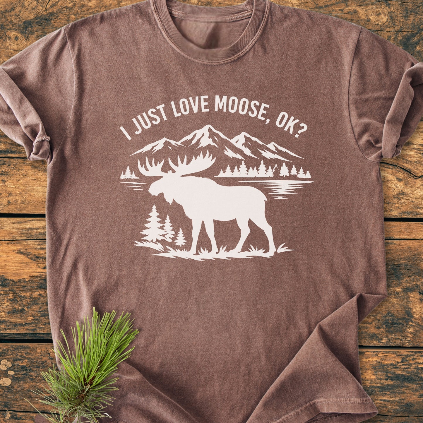 I Just Love Moose - Vintage Wash Tee