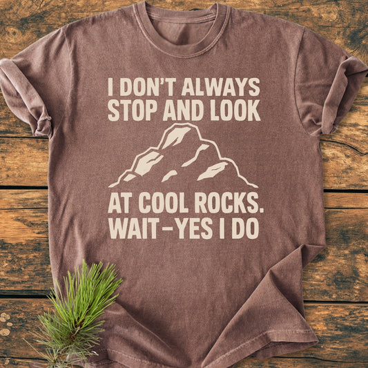 I Don't Always... Rockhound - Vintage Wash Tee