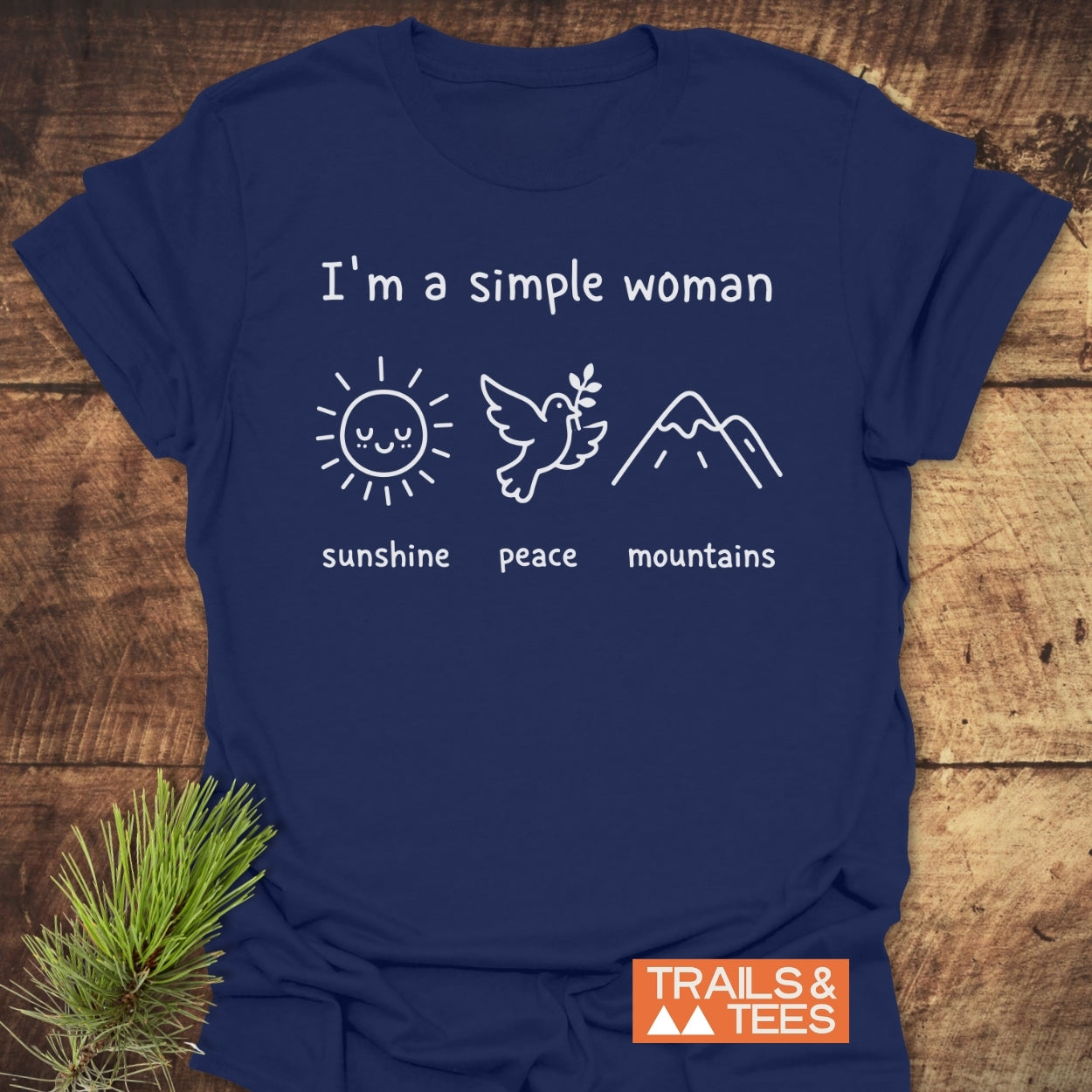 I'm A Simple Woman. Sunshine Peace Mountains - Classic T-Shirt