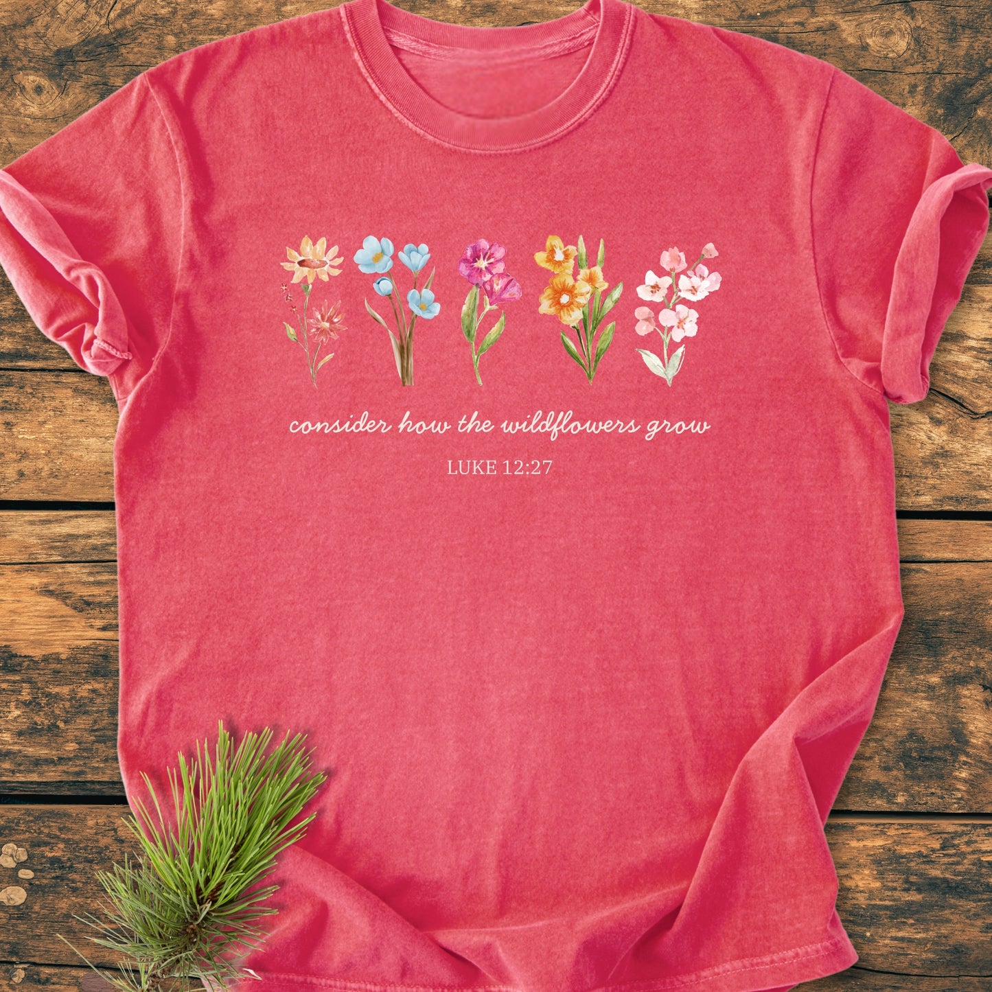 Consider How The Wildflowers Grow, Luke 12:27 - Vintage Wash Tee