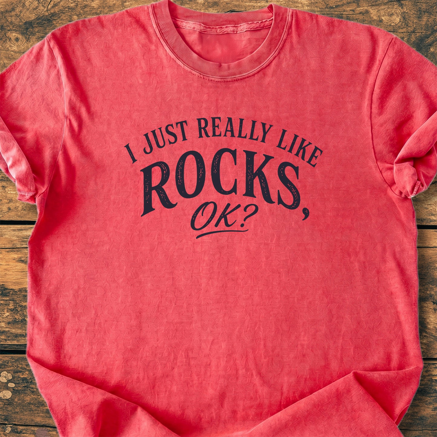 I Just Really Like Rocks OK - Premium Vintage Tee