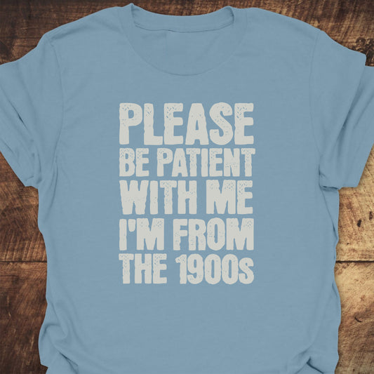 Please, Be Patient T-Shirt