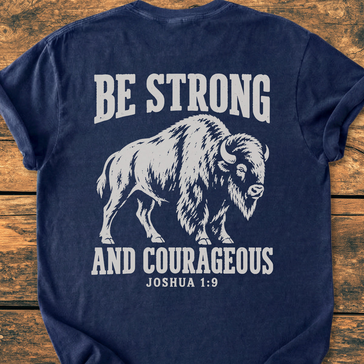 Be Strong And Courageous BACK PRINT - Premium Vintage Tee