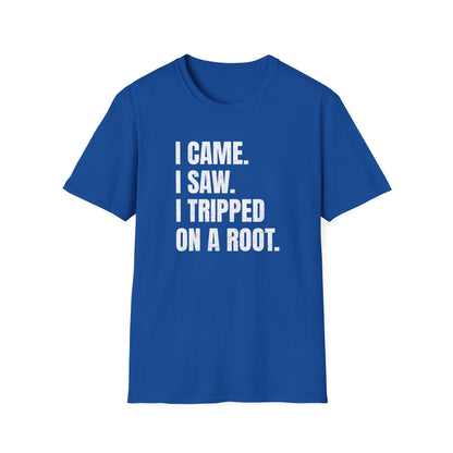 I Came. I Saw. I Tripped... T-Shirt