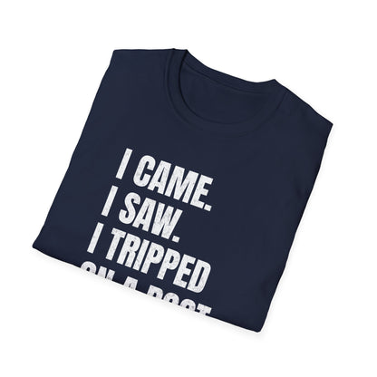 I Came. I Saw. I Tripped... T-Shirt