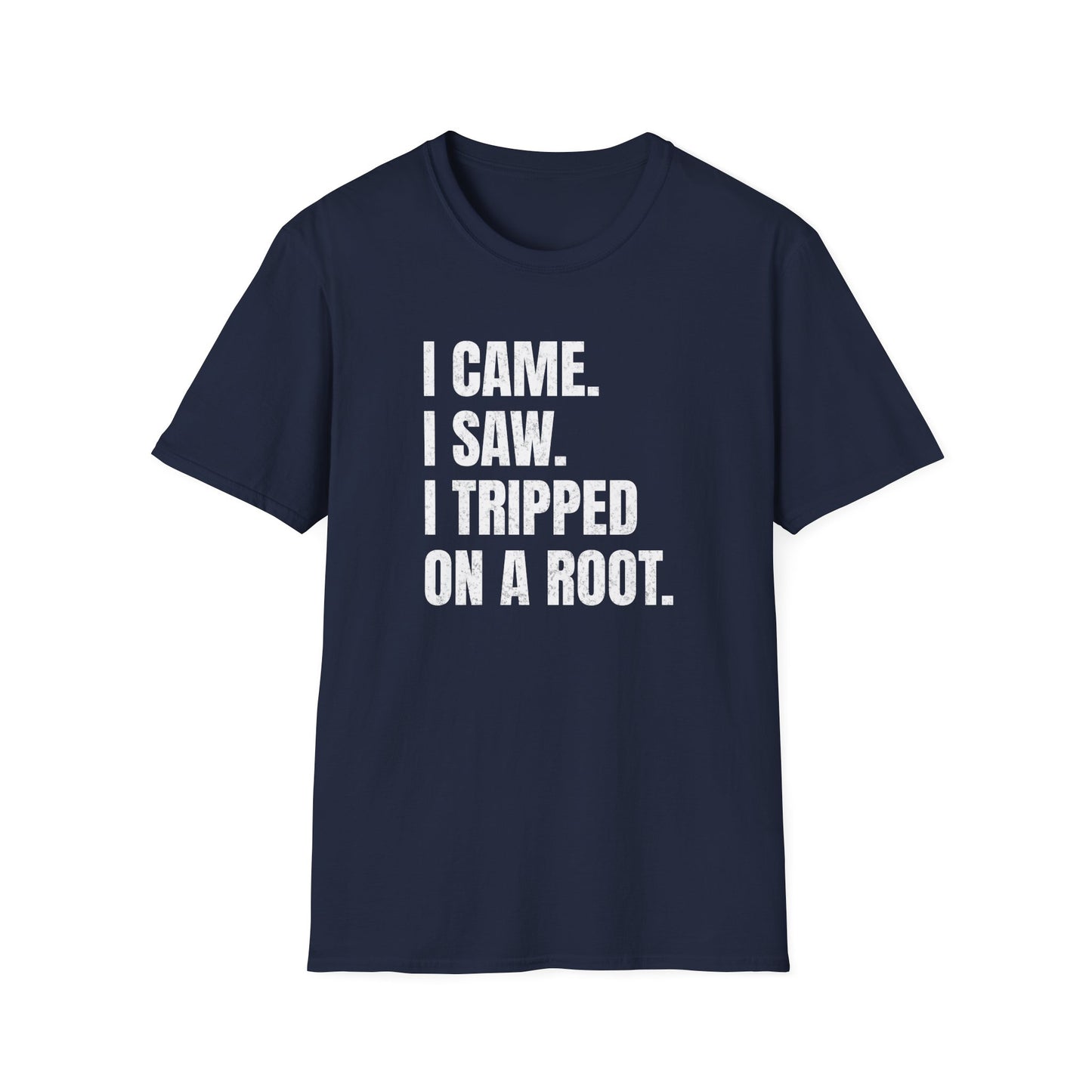 I Came. I Saw. I Tripped... T-Shirt