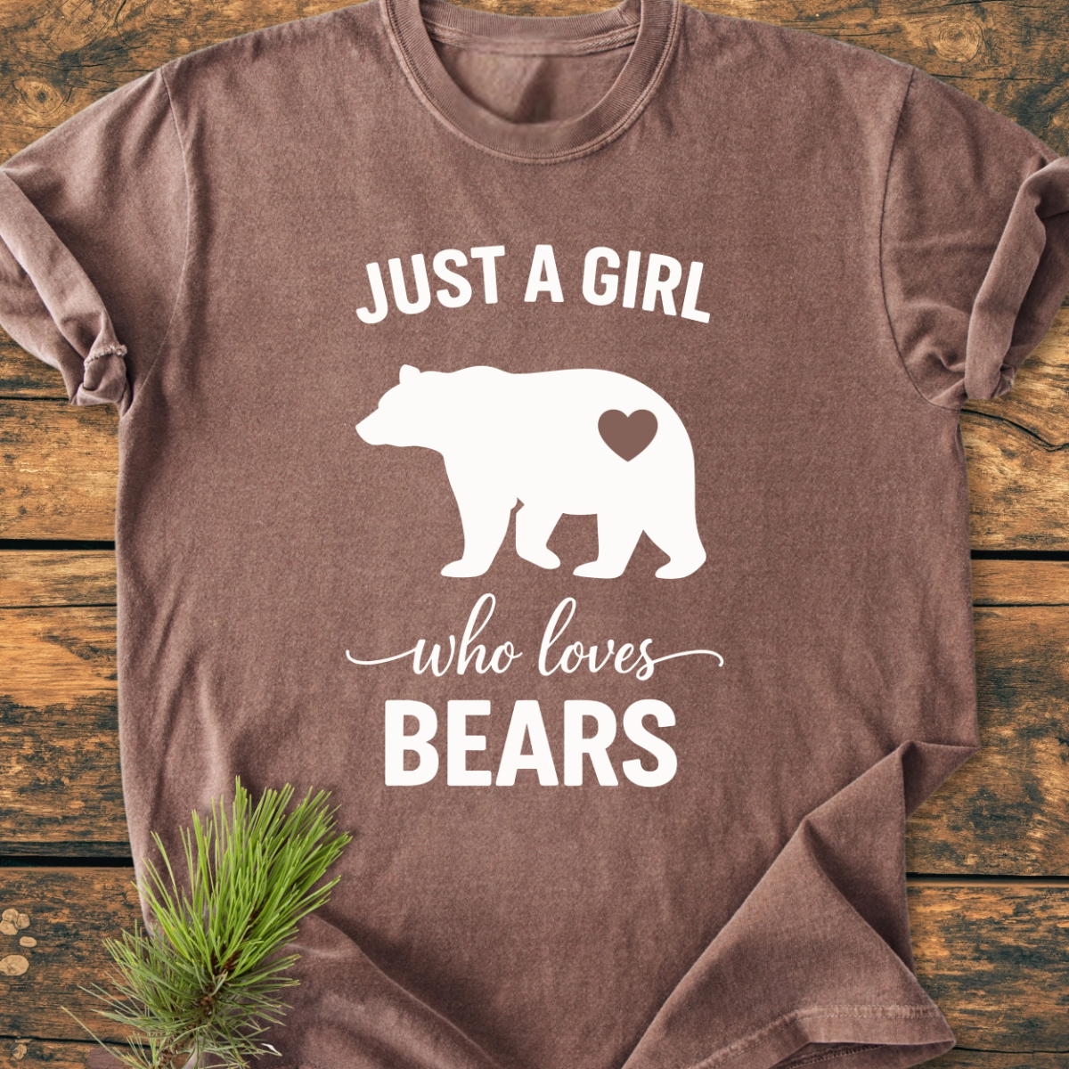 Just A Girl Who Loves Bears - Vintage Wash Tee
