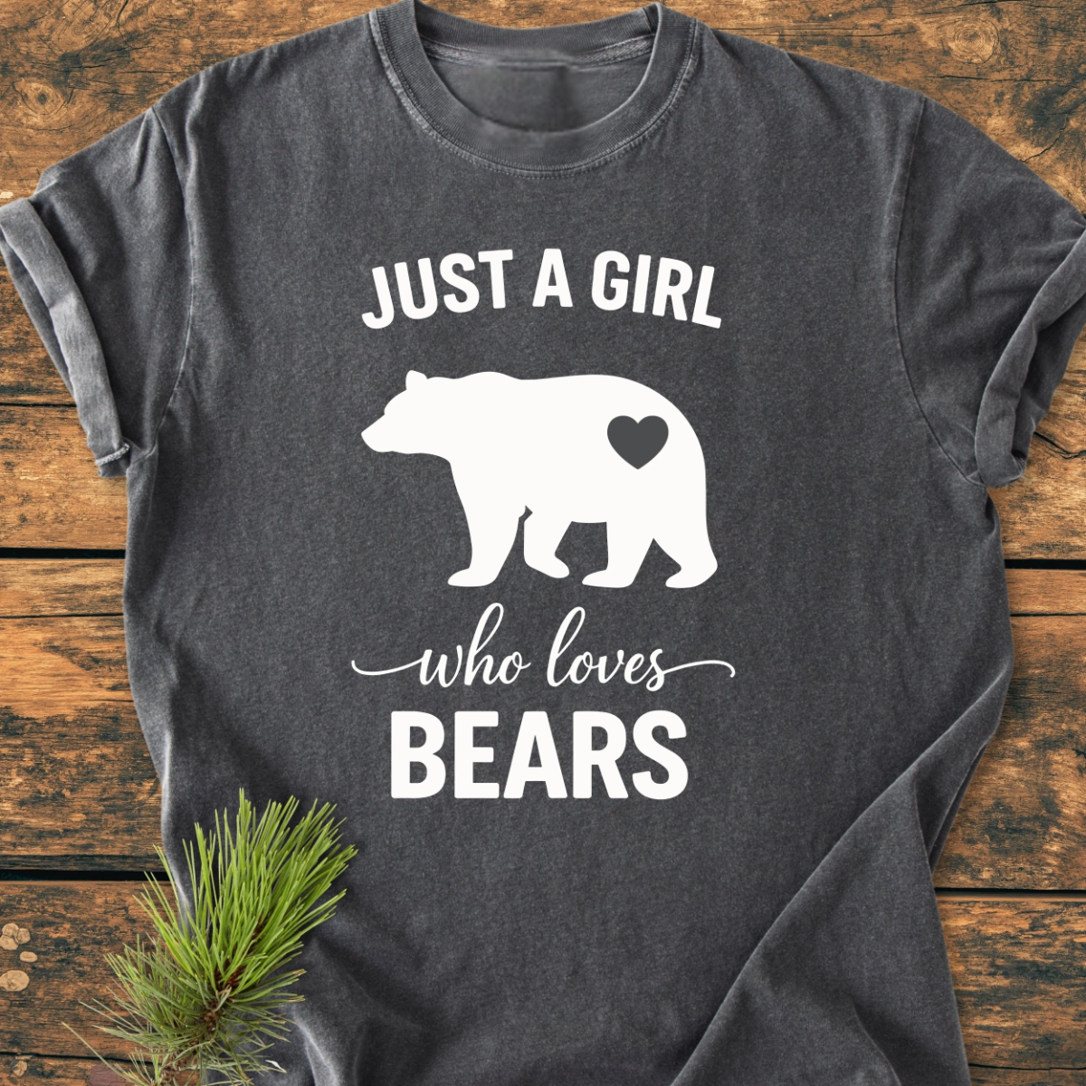 Just A Girl Who Loves Bears - Vintage Wash Tee