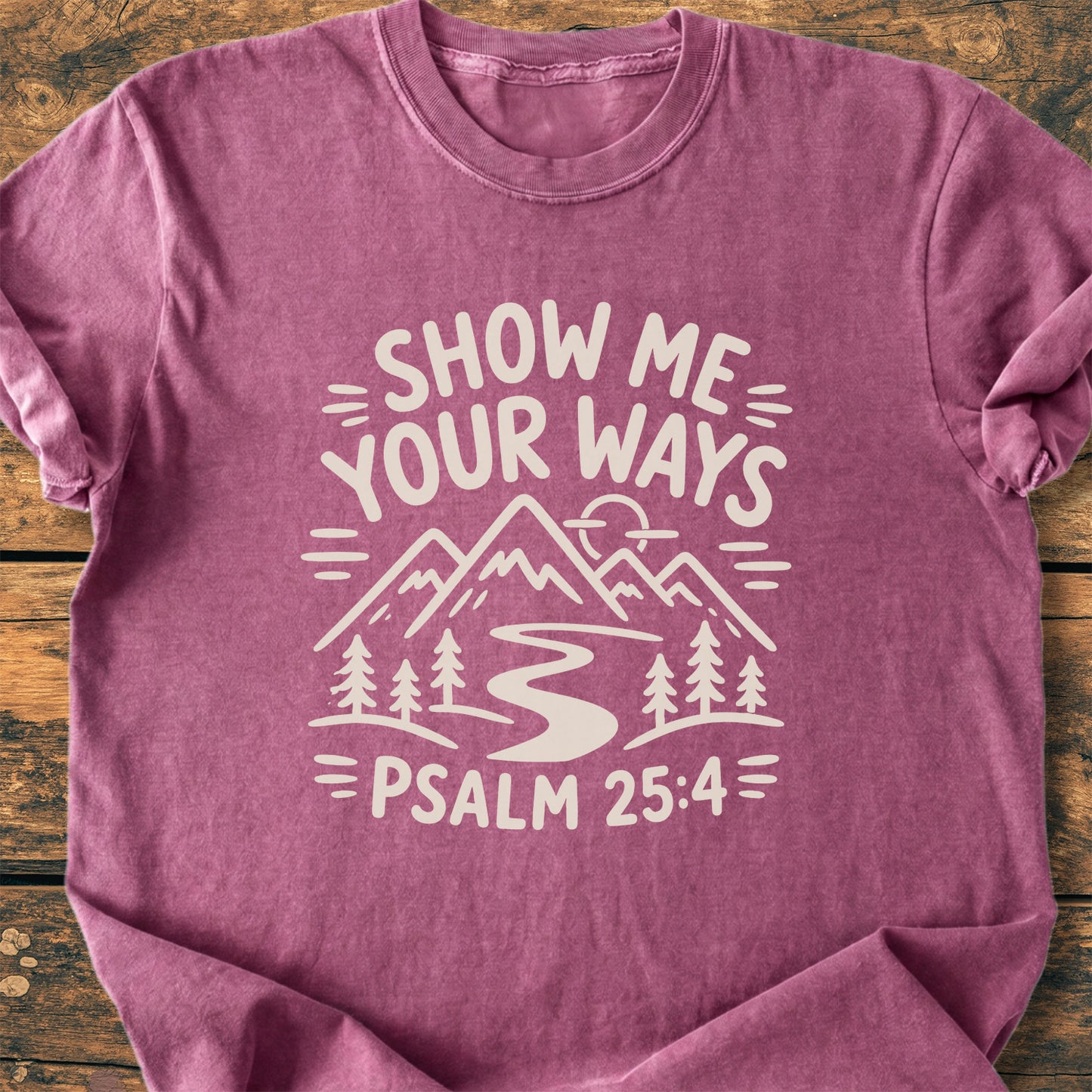 Show Me Your Ways (Psalm 25:4) - Premium Vintage Tee
