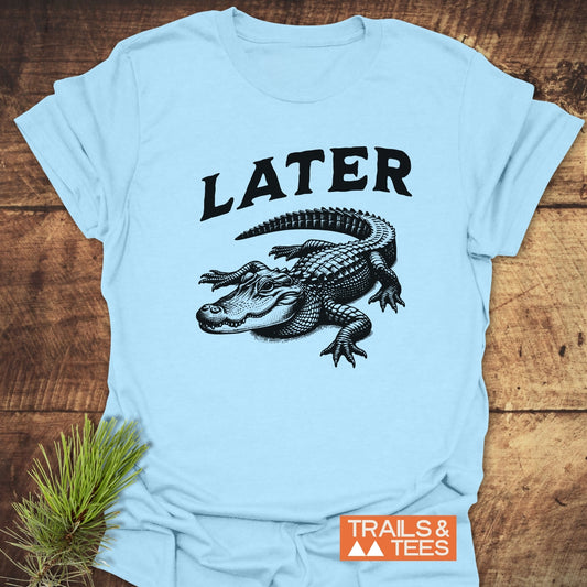 Later Alligator T-Shirt featuring durable black text on soft, lightweight ring-spun cotton, offering trail-tested comfort and a timeless design for everyday outdoor adventures.