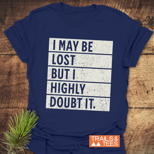 Close-up of the I May Be Lost But I Highly Doubt It T-shirt, highlighting the bold text on the active shirt's sleeve.