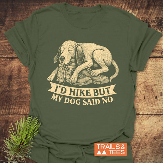 Dog Said No T-Shirt featuring a sleeping dog on hiking boots design, slogan below, with TRAILS & TEES logo, styled with a pine sprig.
