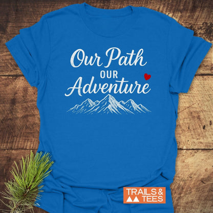 Our Path Couple T-Shirt with 'Our Path Our Adventure' and mountain design, featuring durable print on soft cotton, ideal for outdoor enthusiasts.