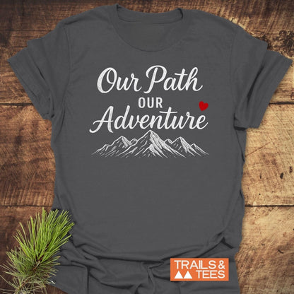 Our Path Couple T-Shirt features Our Path Our Adventure with mountain sketch and heart, made from soft cotton for comfort and durability.