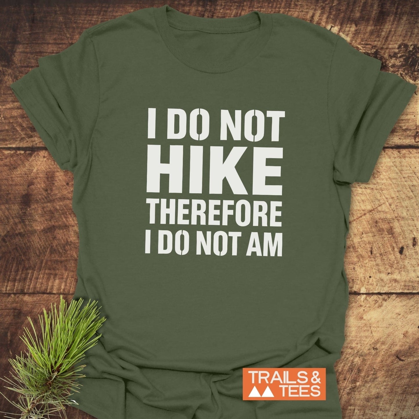 I Do Not Hike Funny T-Shirt with bold slogan, made from soft ring-spun cotton, featuring durable prints and no side seams for lasting comfort.