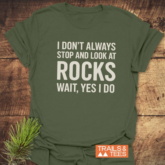 Green I Don't Always... Rock Lover T-Shirt on rustic wood, with white lettering and a pine sprig, features Trails & Tees logo in the corner.