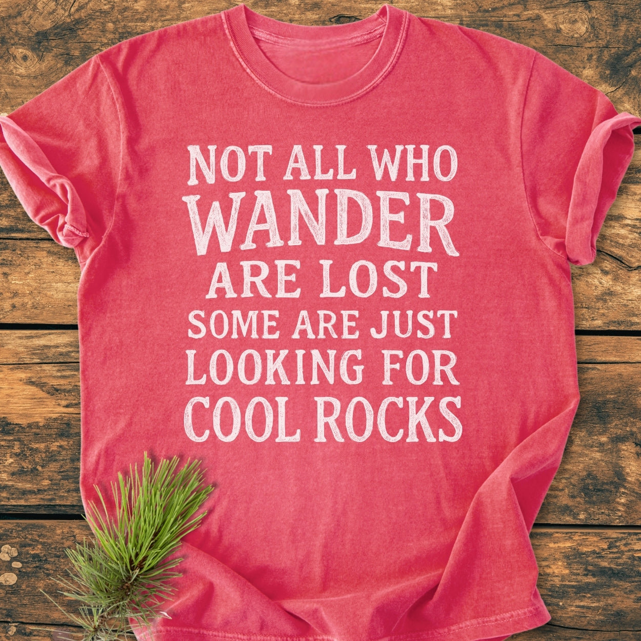 Red Not All... Rustic Chalkboard - Vintage Wash Tee with rolled sleeves, white inspirational text, laid on wood with pine sprig. Made from soft, durable 100% ring-spun cotton, perfect for everyday wear.