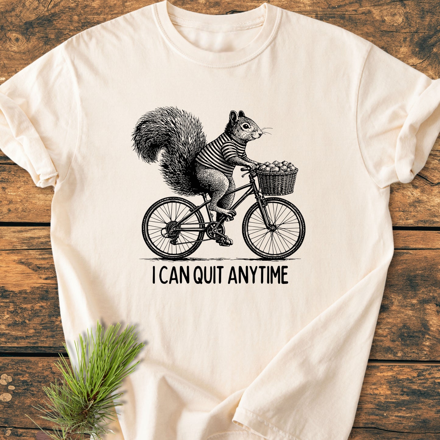I Can Quit Anytime - Vintage Wash Tee