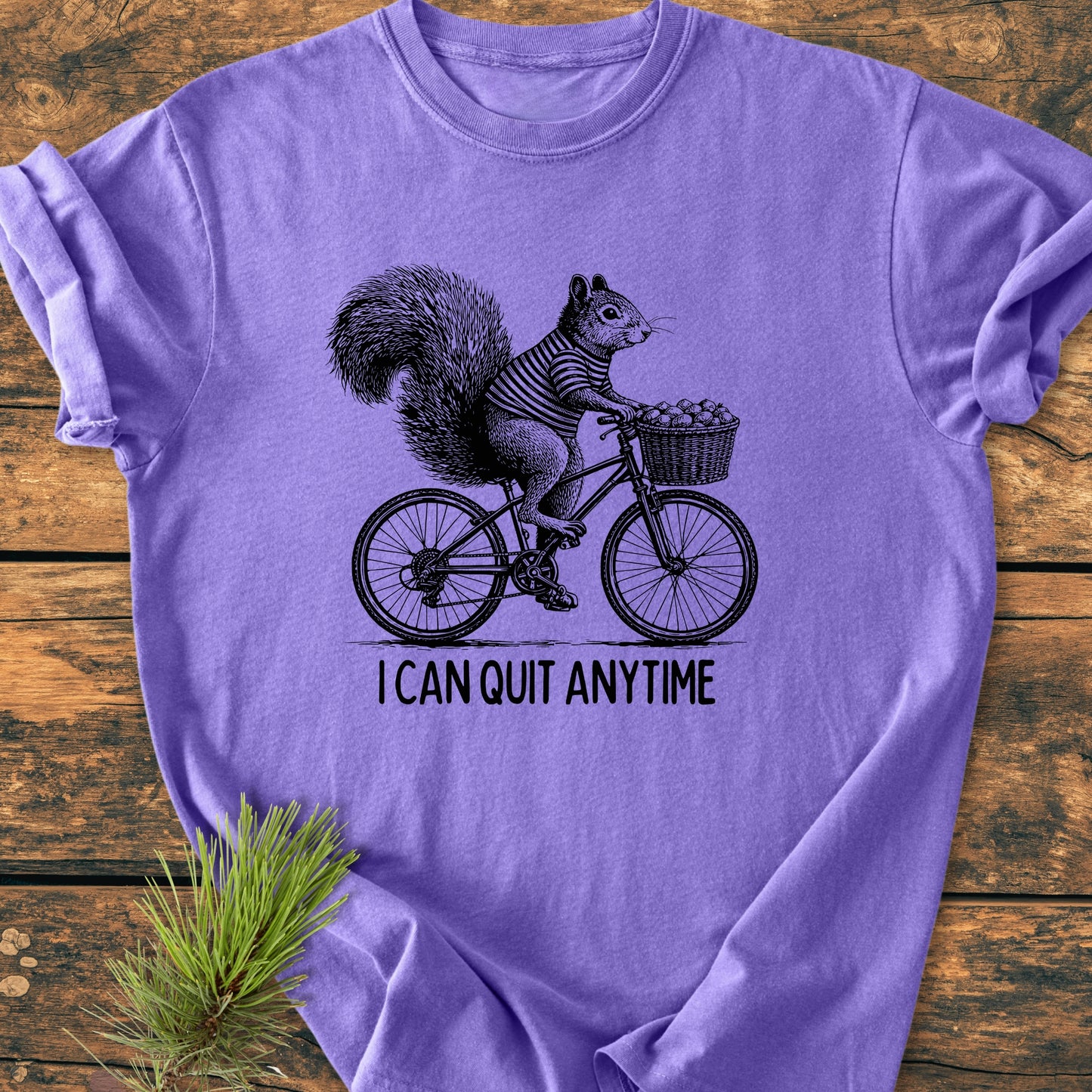 I Can Quit Anytime - Vintage Wash Tee