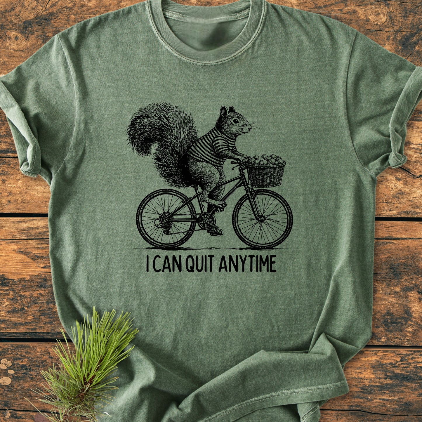 I Can Quit Anytime - Vintage Wash Tee