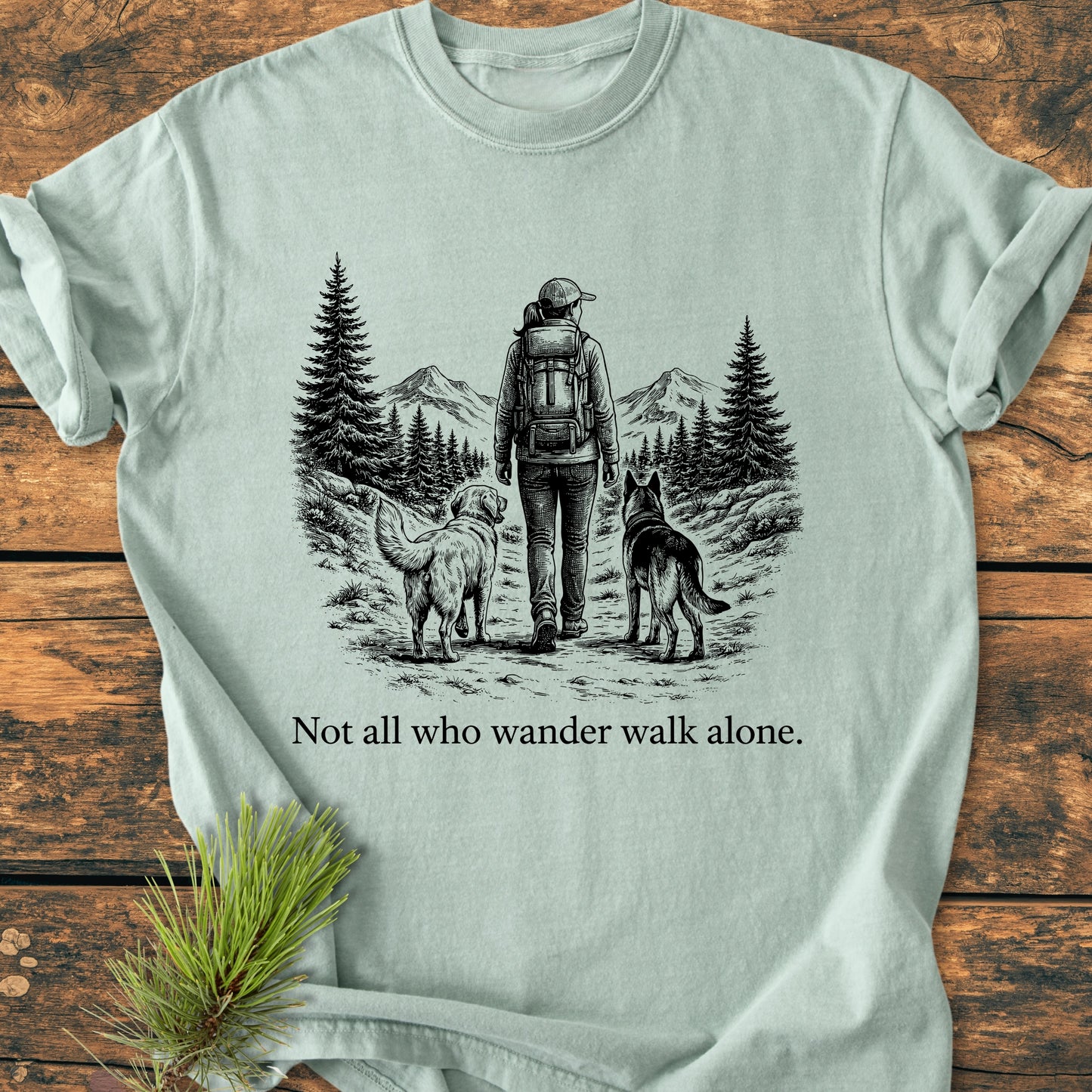Not All Who Wander Walk Alone - Vintage Wash Tee