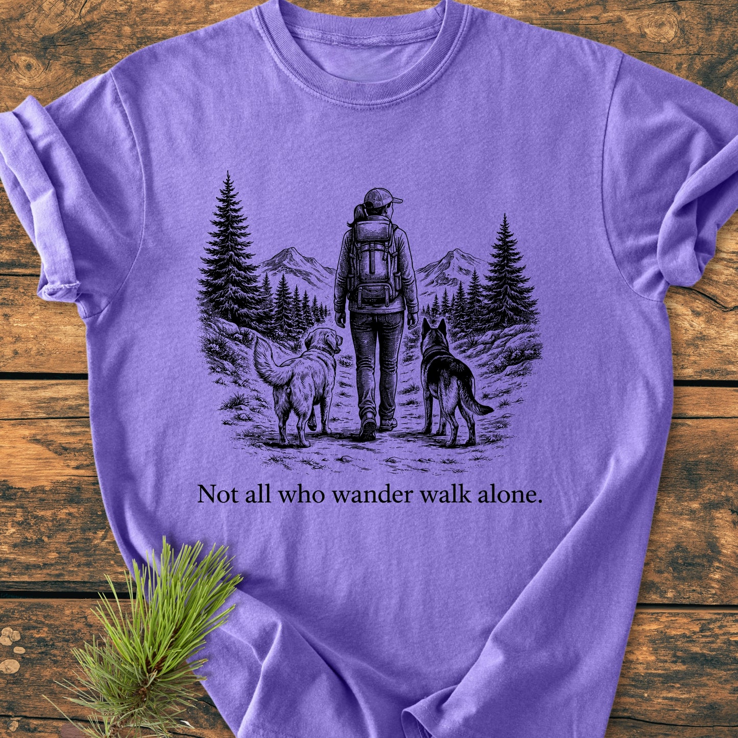 Not All Who Wander Walk Alone - Vintage Wash Tee