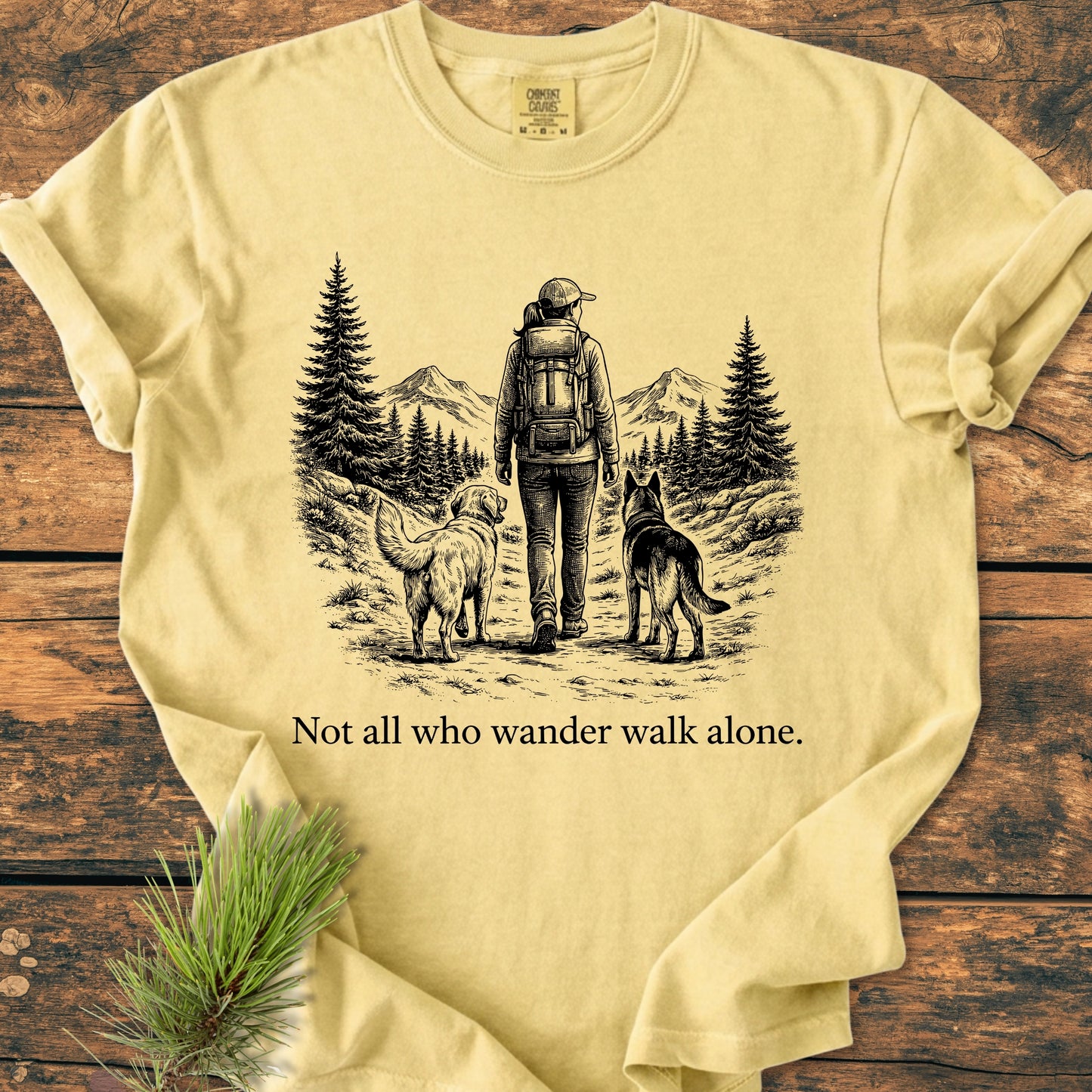 Not All Who Wander Walk Alone - Vintage Wash Tee