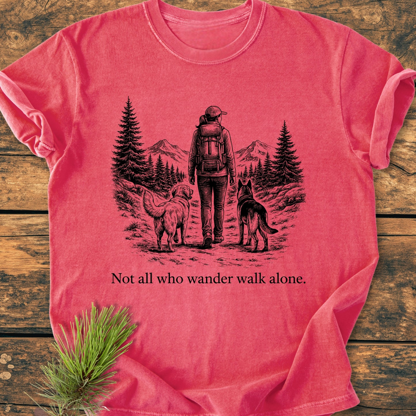 Not All Who Wander Walk Alone - Vintage Wash Tee