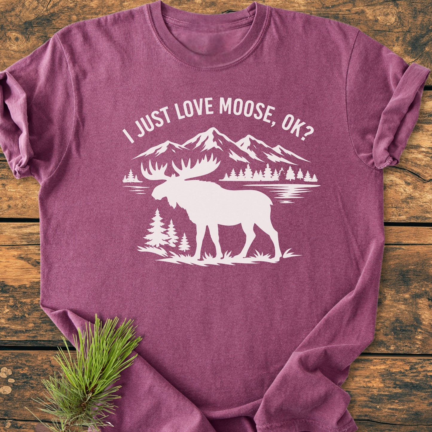 I Just Love Moose - Vintage Wash Tee