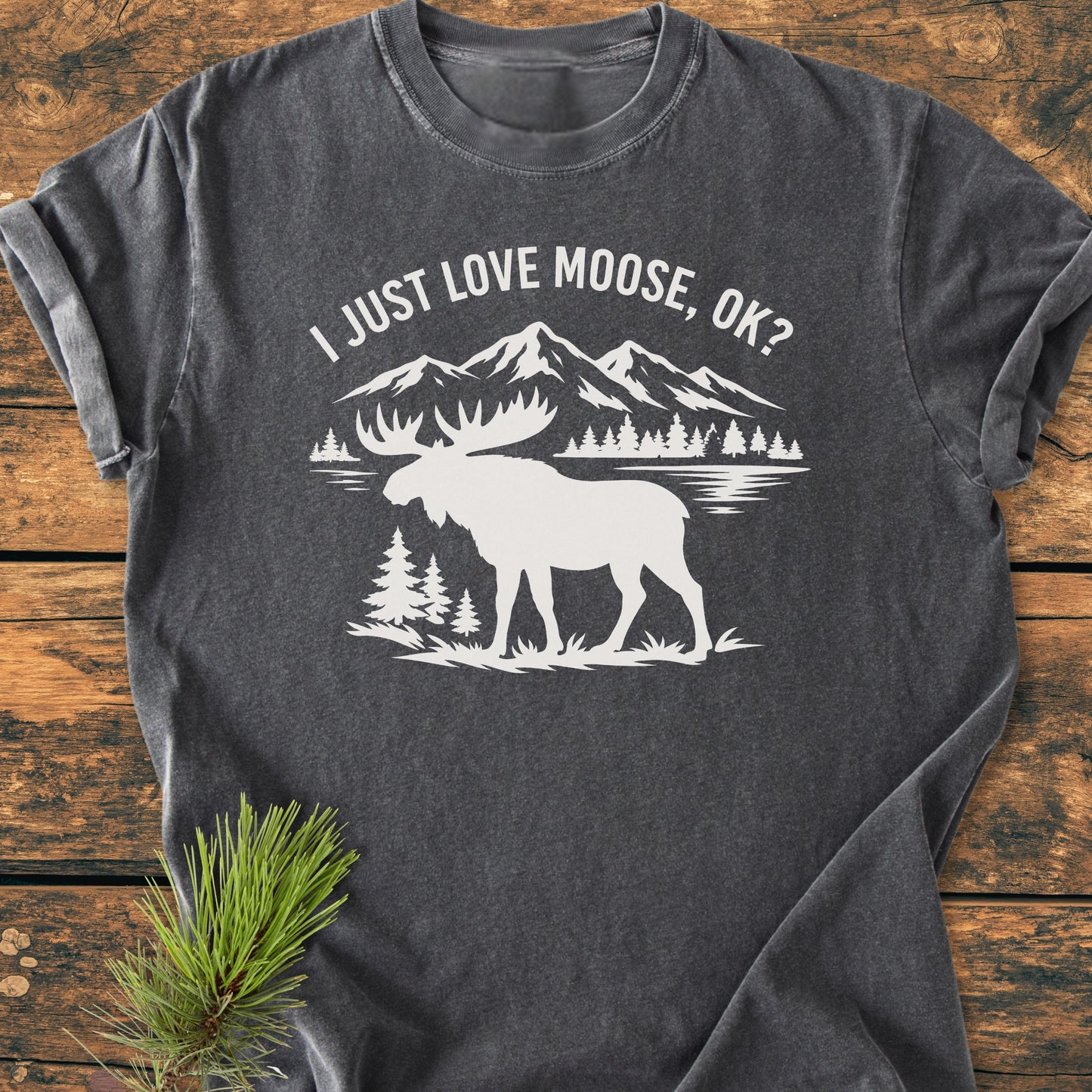 I Just Love Moose - Vintage Wash Tee
