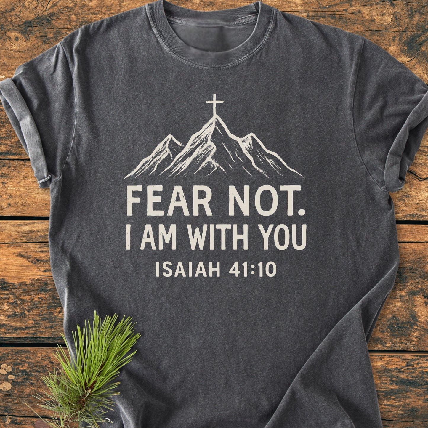 Fear Not - Vintage Wash Tee