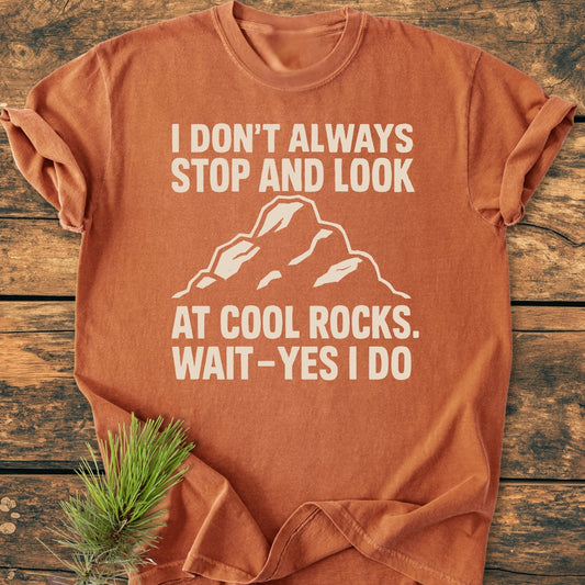 I Don't Always... Rockhound - Vintage Wash Tee