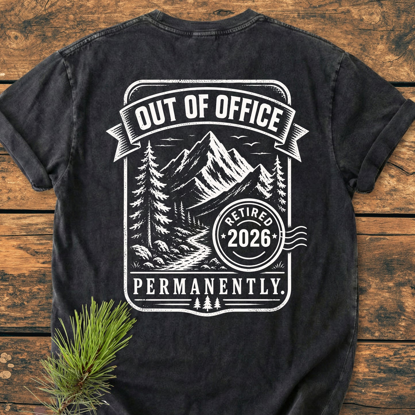 Retired 2026 - Out Of Office Permanently BACK PRINT - Vintage Wash Tee