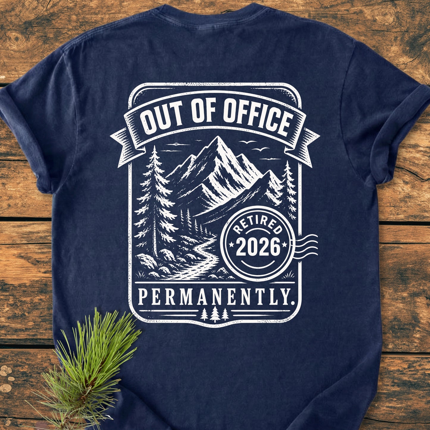 Retired 2026 - Out Of Office Permanently BACK PRINT - Vintage Wash Tee