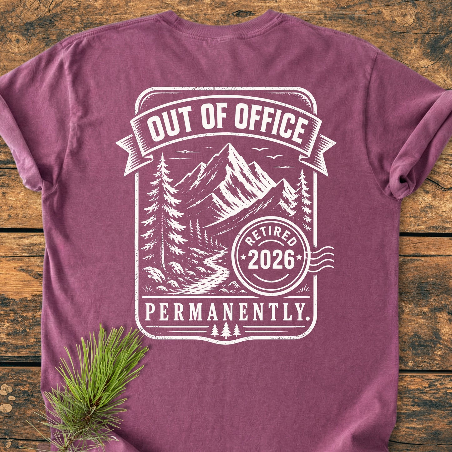 Retired 2026 - Out Of Office Permanently BACK PRINT - Vintage Wash Tee